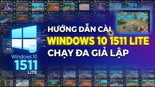 Hướng dẫn chi tiết cài Win 10 1511 siêu nhẹ chuyên chạy giả lập số lượng lớn