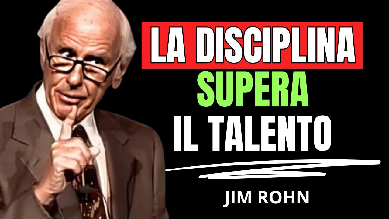 IL POTERE DELLA DISCIPLINA MENTALE - Discorso motivazionale di Jim Rohn