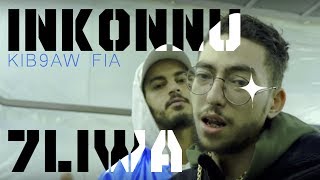 INKONNU x 7LIWA - KIB9AW FIA ( Official Music Video )