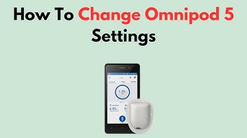 How To Change Omnipod 5 Settings