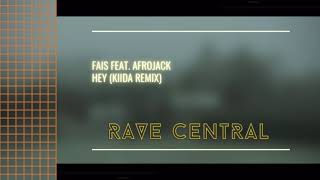 Fais & Afrojack - Hey (KIIDA Remix)