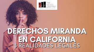 Derechos Miranda en California: 3 Realidades Legales | The Nieves Law Firm