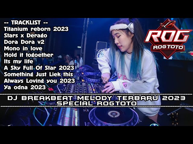 DJ TITANIUM REBORN 2023 - DJ DUGEM BREAKBEAT MELODY FULL BASS 2023 ROGTOTO class=