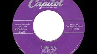 1954 Ray Anthony - Oh Mein Papa (choir vocal) 1954 Ray Anthony - Oh Mein Papa (choir vocal)