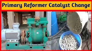 How Catalyst Changed in Primary Reformer ।। Primary Reformer Catalyst Change