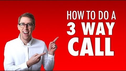 How To Do A 3 Way Call