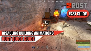 Snelle handleiding: Gebouwanimaties in Rust uitschakelen