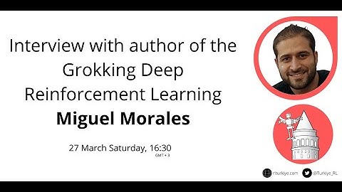 RL Interview : Miguel Morales ( Grokking Deep RL , Lockheed Martin )