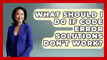 What Should I Do If Code Error Solutions Don