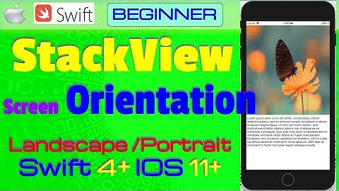 IOS 11, Swift 4, Tutorial: How to Switch Screen Orientation in Swift with Stack View