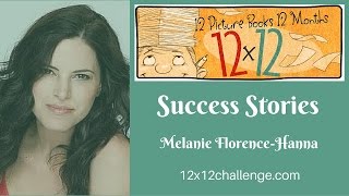 12 x 12 Picture Book Writing Success Story: Melanie Florence-Hanna