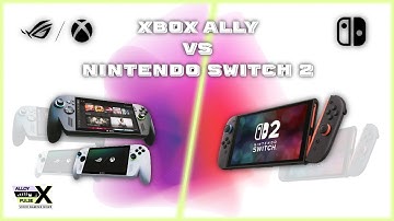 XBOX ALLY X VS. SWITCH 2