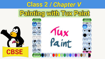 Class 2 Chapter 5 - Painting with Tux Paint | CBSE based Painting with Tux Paint | Computer syllabus