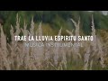 TRAE TU LLUVIA ESPIRITU SANTO | Piano Instrumental | Musica Cristiana Para Orar