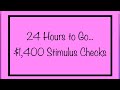 24 Hours - $1,400 Stimulus Checks! Finally!