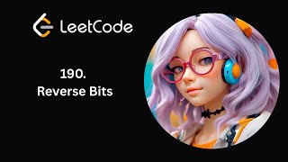 LeetCode 190 | Reverse Bits | Daily LeetCode | Day 47/365 | Bit Manipulation | C++ Solution