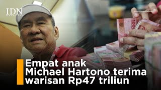 Empat anak Michael Hartono terima warisan Rp47 triliun