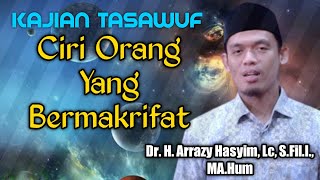 Download Lagu CIRI ORANG BERMAKRIFAT - KAJIAN TASAWUF - BUYA ARRAZY HASYIM MP3