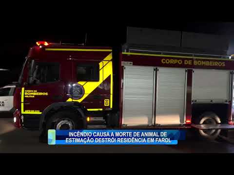 INCÊNDIO CAUSA A MORTE DE ANIMAL DE ESTIMAÇÃO DESTRÓI RESIDÊNCIA EM FAROL