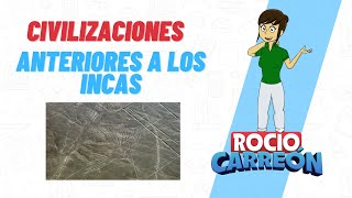 CIVILIZACIONES ANTERIOES A LOS INCAS - Chavín, Tiahuanaco, Nazca, Moche, Huari.