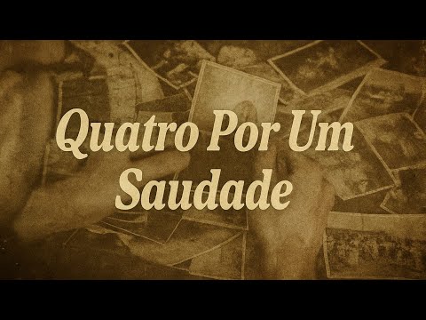Putar Saudade - Quatro por Um