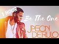Jason Derulo - Be the One (1 hour loop)