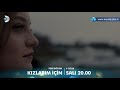 Kızlarım İçin 6 Bölüm Fragmanı