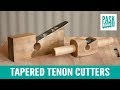 Tapered Tenon Cutters