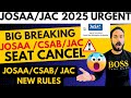 🔥‼️Big News!Josaa2025 New urgent update otherwise seat cancel!josaa/csab/Jac New Rules#jeemains2025