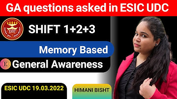 GA questions asked in esic udc Shift 1, 2 & 3 | ESIC UDC all shift memory based paper 19.03.20