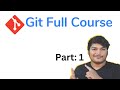 Git Full Course Part 1  - Covers Installation, Key Concepts, Demo with GitHub [ 1 HOUR ]