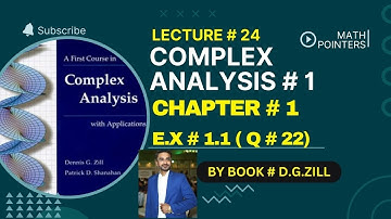 Complex Analysis 1 by Dennis G Zill Solutions||lec#24||Ch#1||Ex#1.1||Q#22|| #complexanalysis