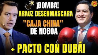 Escándalo Mundial Arauz Destapa El Sucio Plan De Noboa Y El Pacto Con Dubái