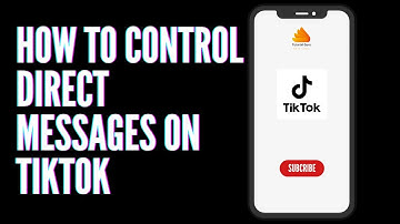 How to Control Direct Messages on TikTok | TikTok DM Privacy Settings (2025 Guide)
