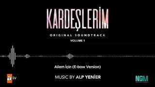 Kardeşlerim Soundtrack - Ailem İçin / E-bow Version Resimi