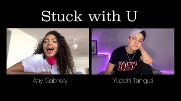 Stuck with U - Ariana Grande & Justin Bieber  (Yudchi Taniguti & Any Gabrielly Cover)