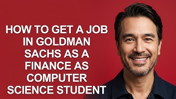 How to Get a Job In Goldman Sachs as a Finance as Computer Science Student - KevinHowTo
