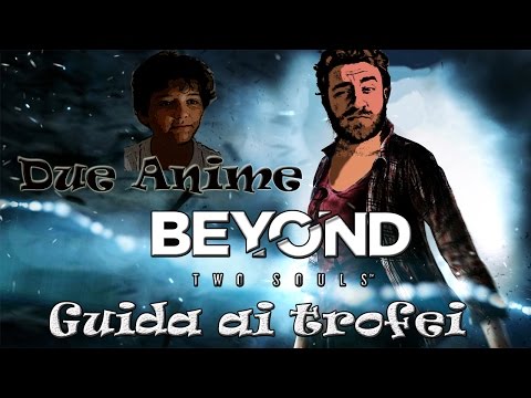 Guida ai trofei Beyond: Due Anime. Trofeo Due Anime. Non è la lunghezza quella che conta