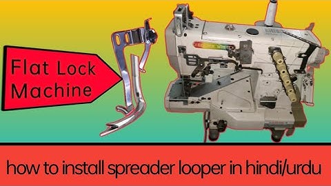 How to install Spreader Looper Flat lock Machine | flat Lock spreader looper timing kaise karte hain
