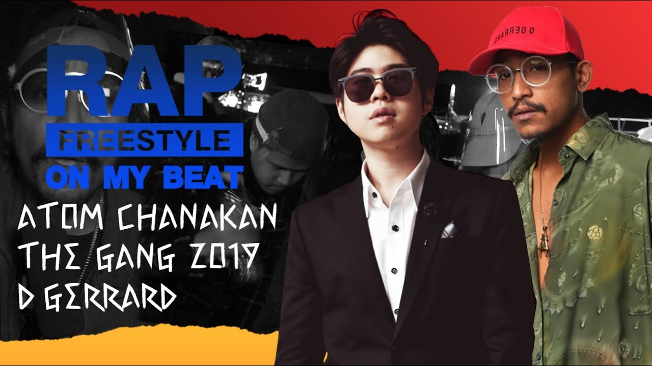 atom chanakan x d gerrard x gang 2019 l rap freestyle atom chanakan x d gerrard x gang 2019 l rap freestyle