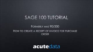 Sage 100 How to create a Receipt of Invoice for Purchase Order