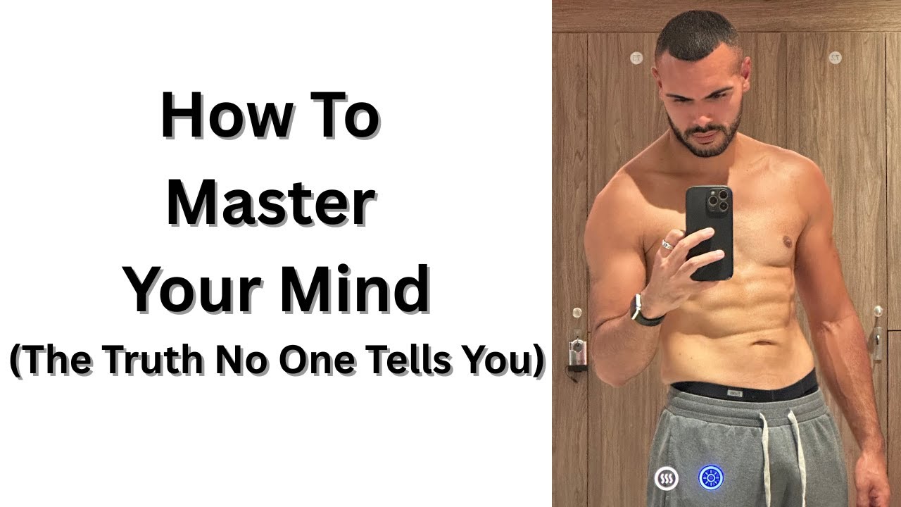 How To Master Your Mind (The Truth No One Tells You) - YouTube