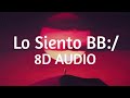 Lo Siento BB:/ - Tainy, Bad Bunny, Julieta Venegas (8D AUDIO) 360°