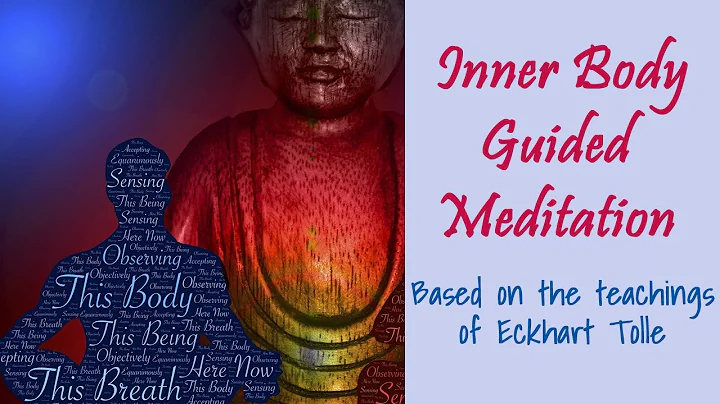 Inner Body Guided Meditation ~ Based on the teachings of Eckhart Tolle