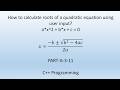 How to calculate roots of a quadratic equation using user input. C++ Programming. PART-A-3-11