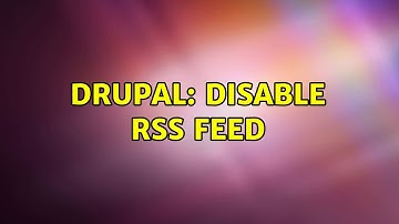Drupal: Disable RSS feed (4 Solutions!!)