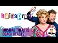 Musical Theatre Coach Reacts (MICHAEL BALL) & The Cast Of HAIRSPRAY.