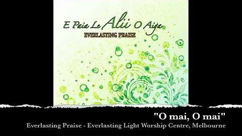 Everlasting Praise - O mai, O mai