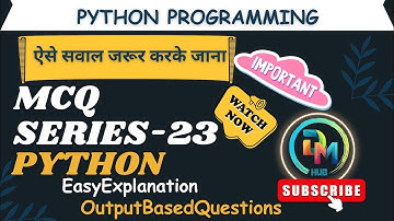 MCQ SERIES-23 | MCQs of python with explanation  | python programming | Data Mining Hub