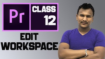How to Edit WorkSpace - Adobe Premiere Pro CC Class 12 || GFX Pukar || [ In Nepali ]
